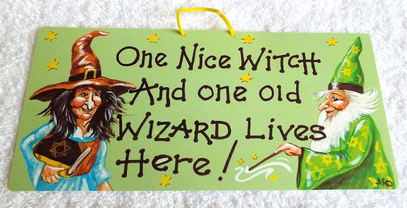 Witchy Hanging Sign One nice Witch and one old Wizard lives here