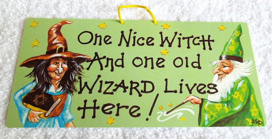 Witchy Hanging Sign One nice Witch and one old Wizard lives here