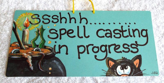 Witchy Hanging Sign Ssshhh Spell casting in progress