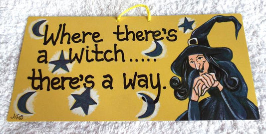 Witchy Hanging Sign Where Theres a Witch Theres a Way
